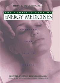 The Complete Book of Energy Medicines: Choosing Your Path to Health