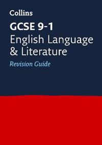 Collins Gcse Revision and Practice - New 2015 Curriculum Edition -- Gcse English Language and English Literature: Revision Guide