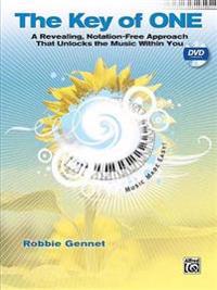 The Key of One: A Revealing, Notation-Free Approach That Unlocks the Music Within You [With DVD]