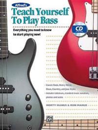 Alfred's Teach Yourself to Play Bass: Everything You Need to Know to Start Playing Now!, Book & CD
