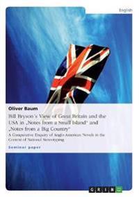 Bill Brysons View of Great Britain and the USA in Notes from a Small Island and Notes from a Big Country