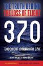 "Goodnight Malaysian 370": The Truth Behind The Loss of Flight 370