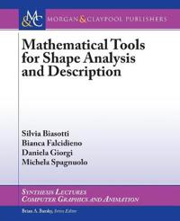 Mathematical Tools for Shape Analysis and Description