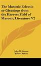 Masonic Eclectic or Gleanings from the Harvest Field of Masonic Literature V2
