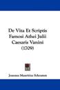 De Vita Et Scriptis Famosi Athei Julii Caesaris Vanini (1709)