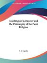 The Teachings of Zoroaster & the Philosophy of the Parsi Religion, 1908