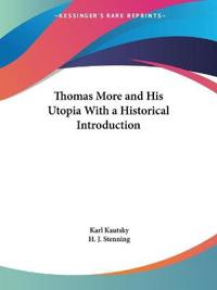 Thomas More and His Utopia With a Historical Introduction 1927