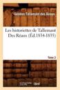 Les Historiettes de Tallemant Des R?aux. Tome 2 (?d.1834-1835)