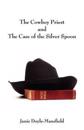 The Cowboy Priest and the Case of the Silver Spoon