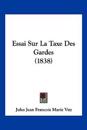 Essai Sur La Taxe Des Gardes (1838)