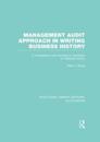 Management Audit Approach in Writing Business History (RLE Accounting)