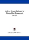 Lexicon Graeco-latinum in Libros Novi Testamenti