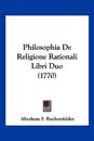 Philosophia De Religione Rationali Libri Duo (1770)