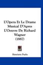 L'Opera Et Le Drame Musical D'Apres L'Oeuvre De Richard Wagner (1887)