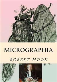 Micrographia: Tabled & Illustrated