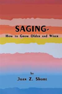 Saging - How to Grow Older and Wiser