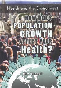 How Does Population Growth Affect Your Health?