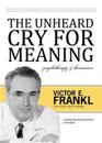The Unheard Cry for Meaning: Psychotherapy & Humanism