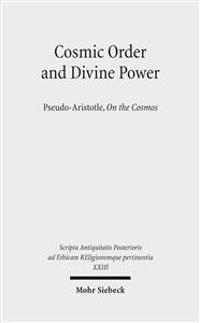 Cosmic Order and Divine Power: Pseudo-Aristotle, on the Cosmos
