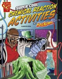 Super Cool Chemical Reaction Activities With Max Axiom