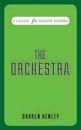 The Orchestra (Classic FM Handy Guides)
