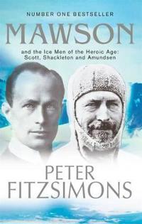 Mawson and the Ice Men of the Heroic Age