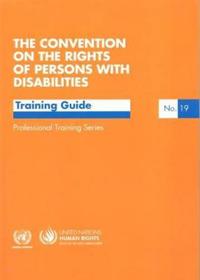 The Convention on the Rights of Persons With Disabilities Training Guide