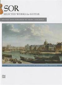 Sor -- Selected Works for Guitar: An Alfred Classical Guitar Masterworks Edition