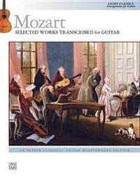 Mozart -- Selected Works Transcribed for Guitar: Light Classics Arrangements for Guitar