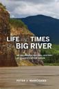 Life and Times of a Big River