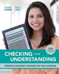 Checking for Understanding: Formative Assessment Techniques for Your Classroom, 2nd Edition