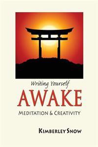 Writing Yourself Awake: Meditation and Creativity