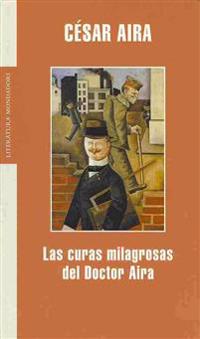 Las curas milagrosas del Doctor Aira / The Miracle Cures of Doctor Aira