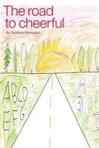The Road to Cheerful: The Story of the New Cure for Dyslexics / Spectrum Learners