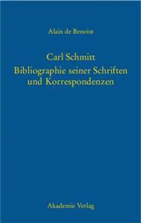 Carl Schmitt - Bibliographie Seiner Schriften Und Korrespondenzen