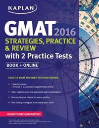 Kaplan GMAT 2016 Strategies, Practice, and Review with 2 Practice Tests: Book + Online