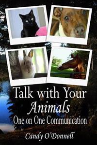 Talk with Your Animals: One on One Communication