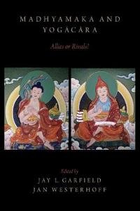 Madhyamaka and Yogacara