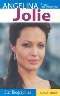 Angelina Jolie: Angel in Disguise
