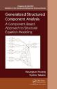 Generalized Structured Component Analysis