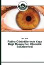 Retina Görüntülerinde Yasa Bagli Makula Dej. Otomatik Bölütlenmesi