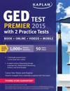Kaplan GED Test Premier 2015 with 2 Practice Tests