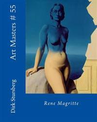 Art Masters # 55: Rene Magritte