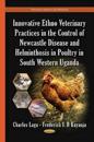 Innovative Ethno Veterinary Practices in the Control of Newcastle DiseaseHelminthosis in Poultry in South Western Uganda