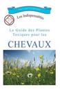 Le Guide Des Plantes Toxiques Pour Les Chevaux