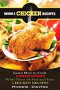 Whole Chicken Recipes: Learn How to Cook a Whole Chicken with These 36 Fast and Easy Chicken Recipes