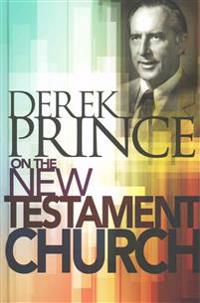 Derek Prince on the New Testament Church