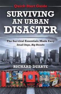 Surviving an Urban Disaster: Quick-Start Guide