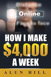 How I Make $4,000 a Week