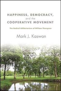 Happiness, Democracy, and the Cooperative Movement